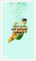 Bayern 2-Publikumspreis | Ewald Arenz: Der große Sommer