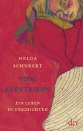 Bayern 2-Publikumspreis | Helga Schubert: Vom Aufstehen