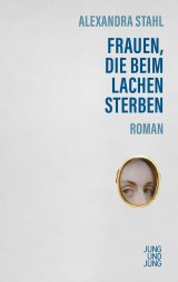 Alexandra Stahl Frauen die beim Lachen sterben Cover