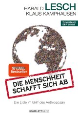 Harald Lesch: Die Menschheit schafft sich ab